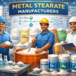 How to Choose Best Metal Stearate Manufacturers for Industrial Use