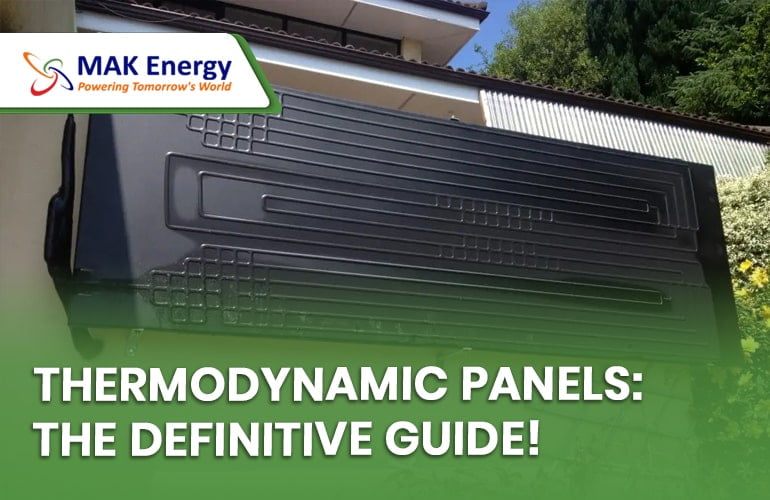 Thermodynamic Panels Price UK – Latest Rates & Installation | Mak Energy