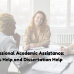 Professional Academic Assistance: Thesis Help and Dissertation Help